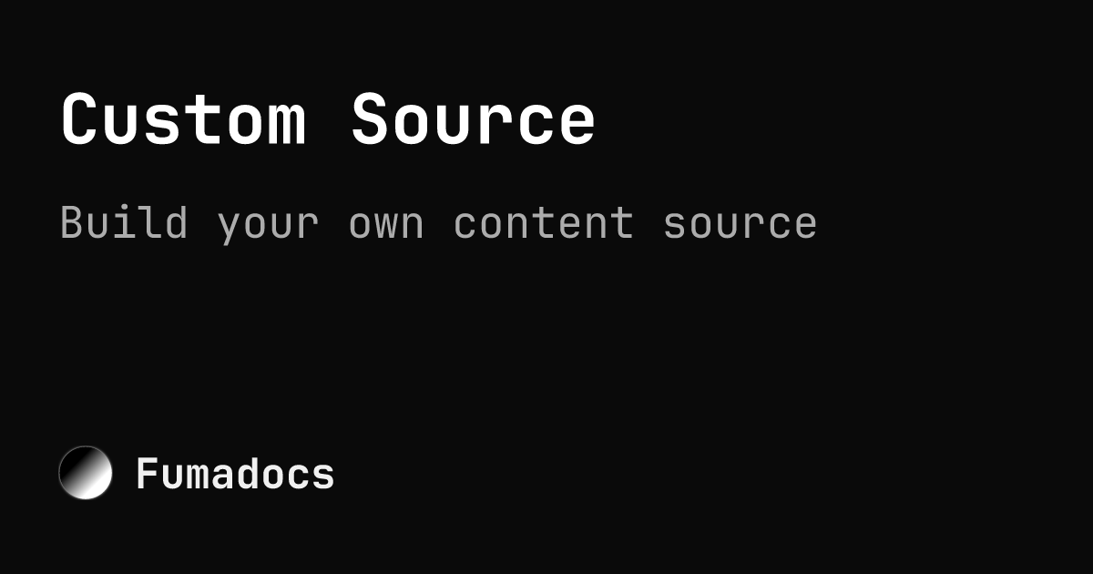 Custom source fumadocs
